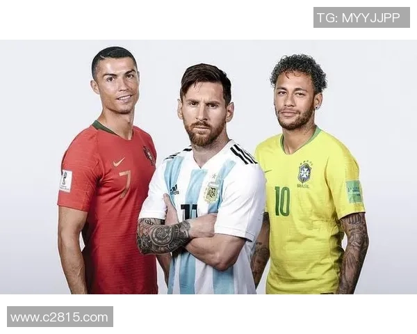 足球三巨头对决：C罗梅西内马尔谁能在新时代称霸足坛